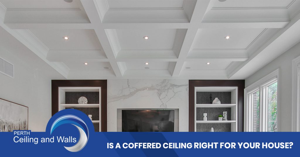 coffered ceiling is right for your house 

